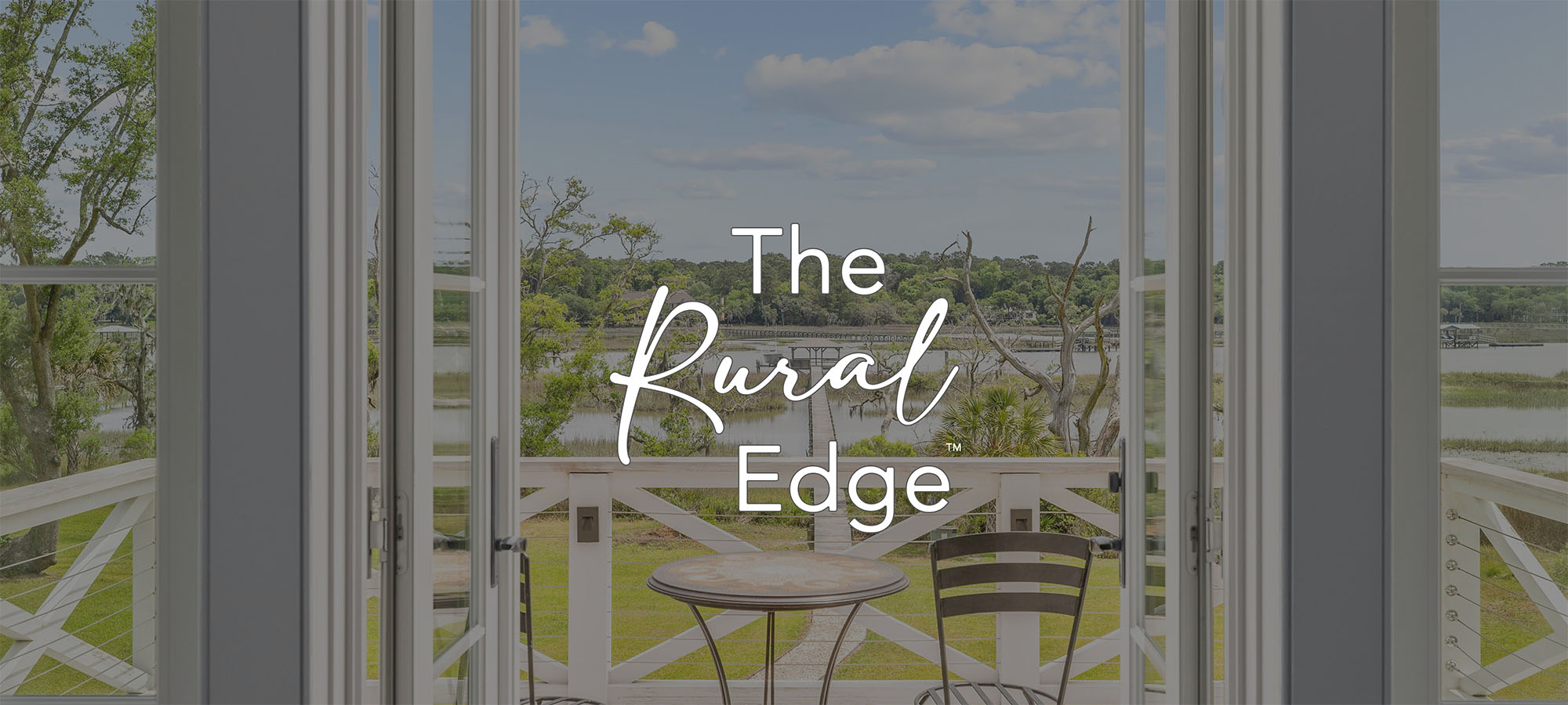 the rural edge insights on owning land and creating legacy in coastal south carolina